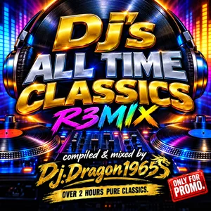 Djs All Time Classics R3mix by Dj.Dragon1965
