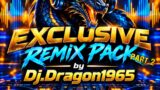 Exclusive Remix Pack part 2 by Dj.Dragon1965