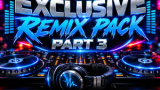 Exclusive Remix Pack part 3 by Dj.Dragon1965