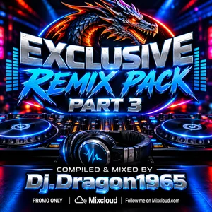 Exclusive Remix Pack part 3 by Dj.Dragon1965