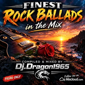 Finest Rock Ballads in the Mix by Dj.Dragon1965