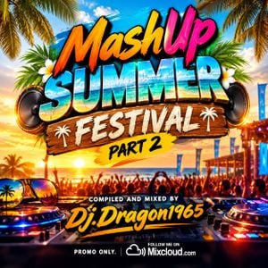 MashUp Summer Festival part 2 by Dj.Dragon1965
