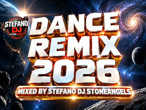 DANCE REMIX 2026 COMPILATION by STEFANO DJ STONEANGELS
